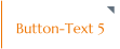 Button-Text 5