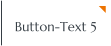 Button-Text 5
